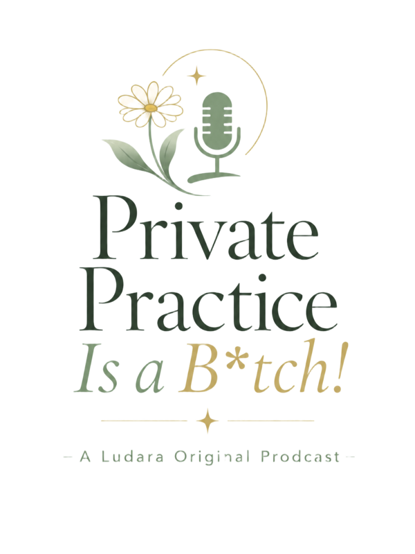 Private Practice is a B*tch! — A Ludara Original Podcast